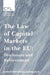 The Law of Capital Markets in the Eu: Disclosure and Enforcement by Konstantinos Sergakis