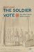 The Soldier Vote: War, Politics, and the Ballot in America by Donald S. Inbody