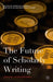 The Future of Scholarly Writing: Critical Interventions by Angelika Bammer