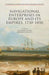 Navigational Enterprises in Europe and Its Empires, 1730-1850 by Rebekah Higgitt