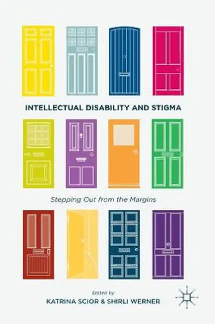 Intellectual Disability and Stigma: Stepping Out from the Margins by Katrina Scior