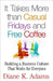 It Takes More Than Casual Fridays and Free Coffee: Building a Corporate Culture That Works by Diane K. Adams