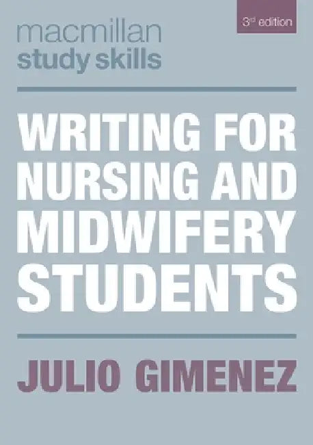 Writing for Nursing and Midwifery Students by Julio Gimenez