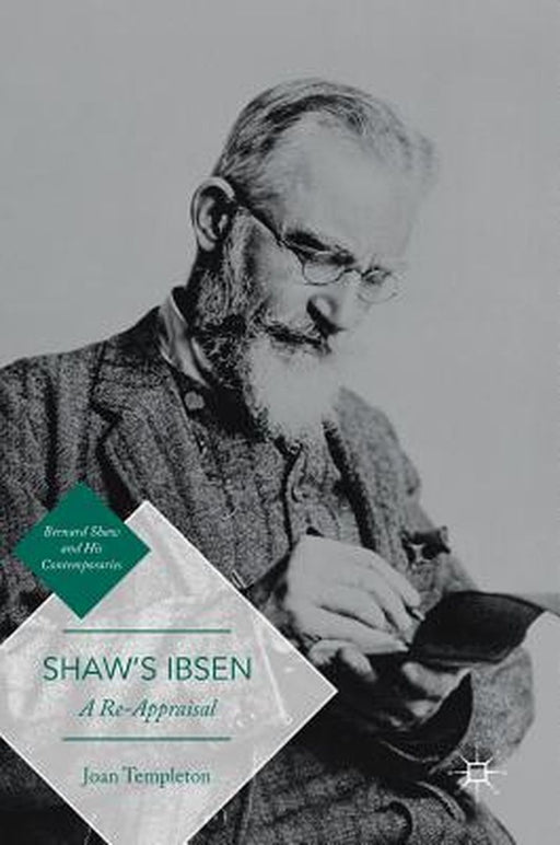 Shaw's Ibsen: A Re-Appraisal by Joan Templeton
