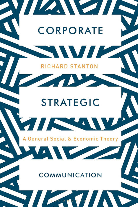 Corporate Strategic Communication: A General Social and Economic Theory