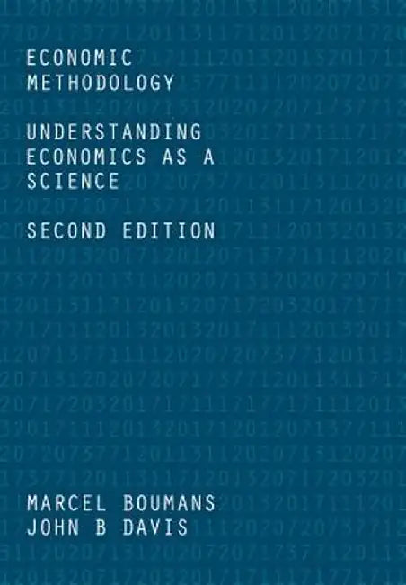 Economic Methodology: Understanding Economics as a Science by Marcel Boumans