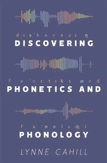 Discovering Phonetics and Phonology by Lynne Cahill