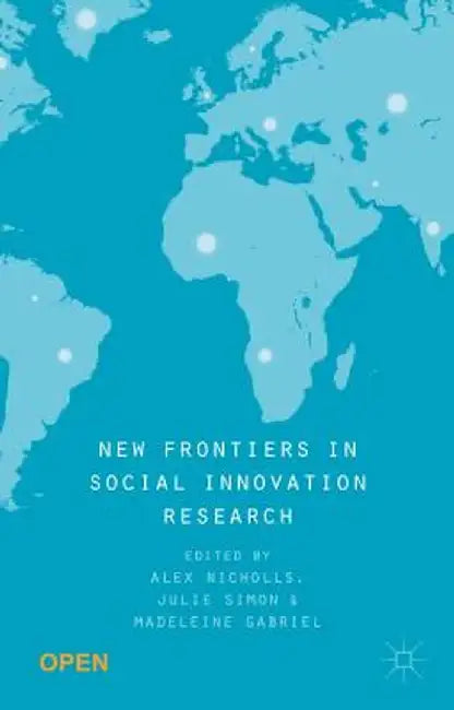New Frontiers in Social Innovation Research by Alex Nicholls