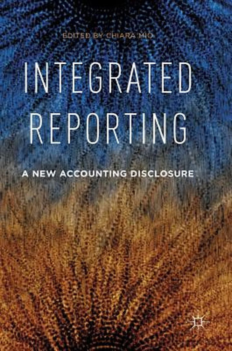 Integrated Reporting: A New Accounting Disclosure by Chiara Mio