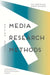Media Research Methods: Audiences, Institutions, Texts by Ina Bertrand