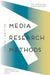 Media Research Methods: Audiences, Institutions, Texts by Ina Bertrand