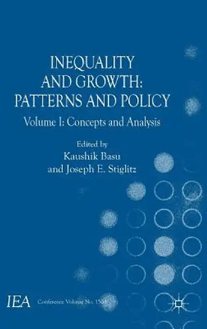 Inequality and Growth: Patterns and Policy, Volume I: Concepts and Analysis by Kenneth A. Loparo