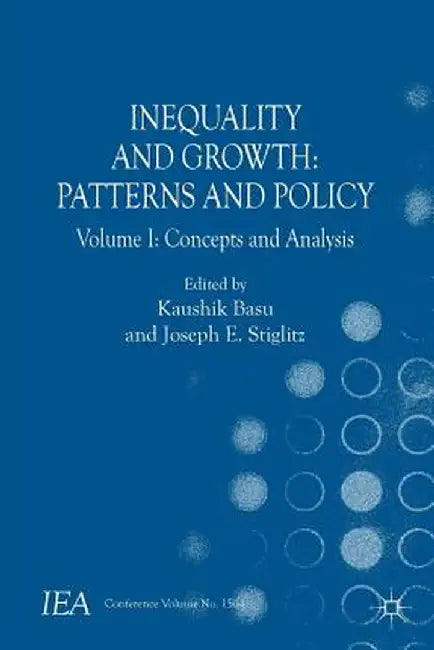Inequality and Growth: Patterns and Policy, Volume I: Concepts and Analysis by Kenneth A. Loparo