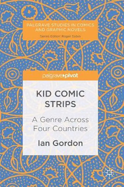 Kid Comic Strips: A Genre Across Four Countries by Ian Gordon
