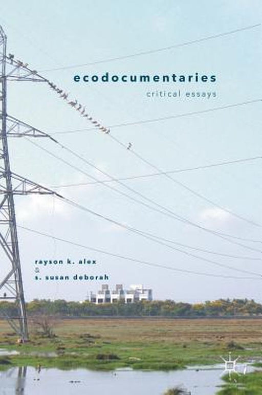 Ecodocumentaries: Critical Essays by Rayson K. Alex