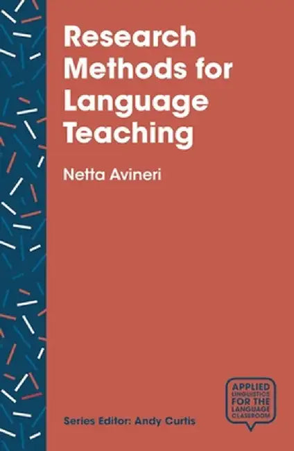 Research Methods for Language Teaching: Inquiry, Process, and Synthesis by Netta Avineri