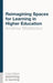 Reimagining Spaces for Learning in Higher Education by Andrew Middleton