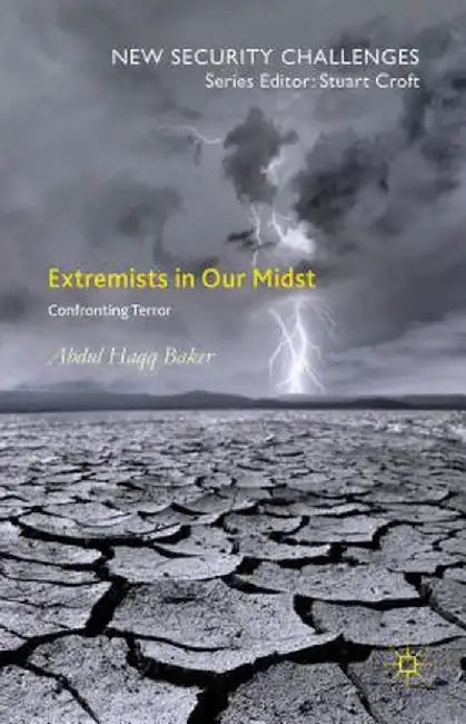 Extremists in Our Midst: Confronting Terror by Abdul Haqq Baker