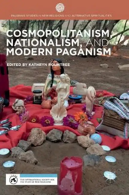 Cosmopolitanism, Nationalism, and Modern Paganism by Kathryn Rountree