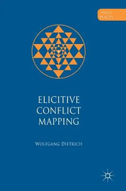 Elicitive Conflict Mapping by Wolfgang Dietrich