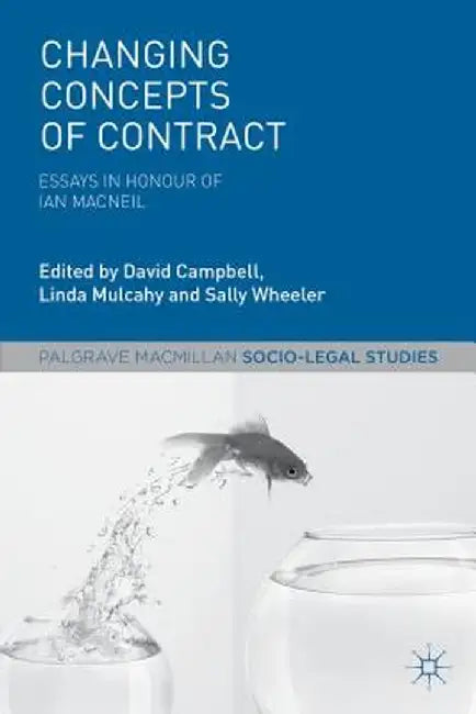 Changing Concepts of Contract: Essays in Honour of Ian MacNeil by David Campbell