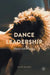 Dance Leadership: Theory Into Practice by Jane M. Alexandre