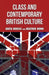 Class and Contemporary British Culture by A. Biressi