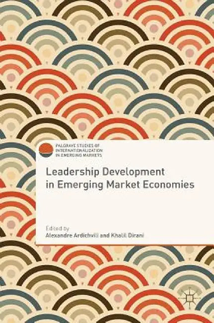 Leadership Development in Emerging Market Economies by Alexandre Ardichvili