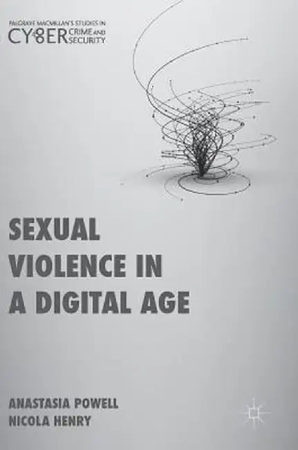 Sexual Violence in a Digital Age by Anastasia Powell
