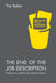 The End of the Job Description: Shifting from a Job-Focus to a Performance-Focus by Tim Baker