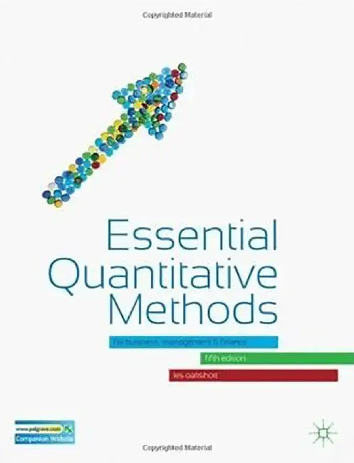 Essential Quantitative Methods, For Business, Management & Finance by Les Oakshott