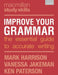 Improve Your Grammar: The Essential Guide to Accurate Writing by Mark Harrison, Vanessa Jakeman, Ken Paterson