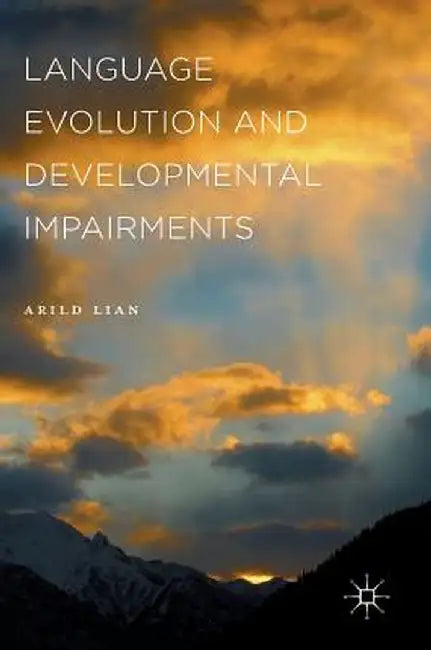 Language Evolution and Developmental Impairments by Arild Lian
