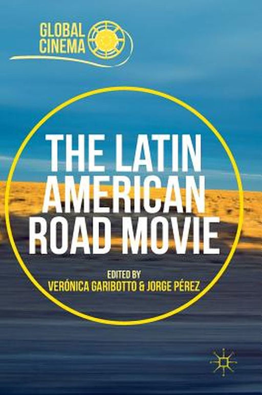 The Latin American Road Movie by Verónica Garibotto