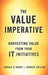 The Value Imperative: Harvesting Value from Your It Initiatives by Gerald G. Grant