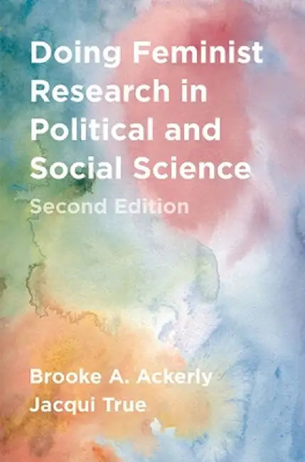 Doing Feminist Research in Political and Social Science by Brooke A. Ackerly