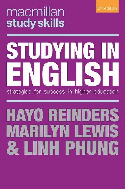 Studying in English: Strategies for Success in Higher Education by Hayo Reinders, Linh Phung