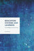 Education Systems and Learners: Knowledge and Knowing by David Scott