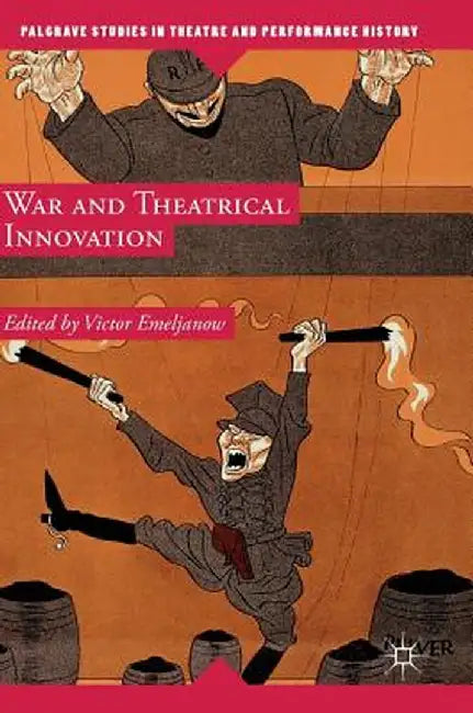 War and Theatrical Innovation by Victor Emeljanow