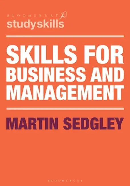Skills for Business and Management by Martin Sedgley