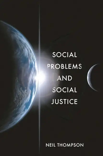 Social Problems and Social Justice by Neil Thompson