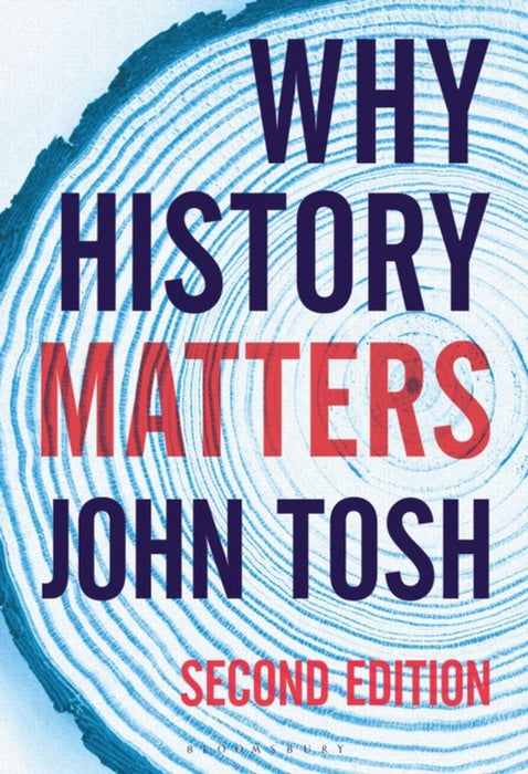 Why History Matters by John Tosh