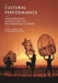 Cultural Performance: Ethnographic Approaches to Performance Studies by Kevin Landis