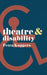 Theatre and Disability by Petra Kuppers