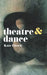 Theatre and Dance by Kate Elswit