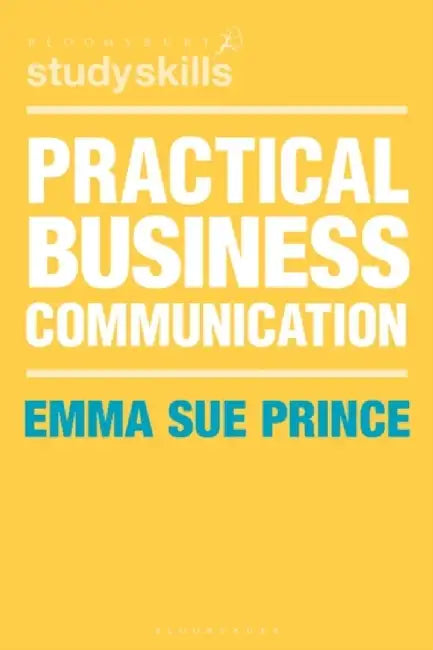 Practical Business Communication by Emma Sue Prince