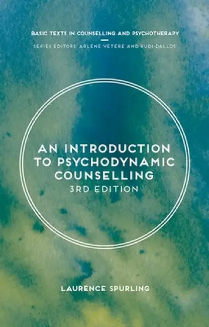 An Introduction to Psychodynamic Counselling by Laurence Spurling