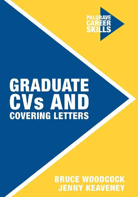 Graduate CVs and Covering Letters by Jenny Keaveney, Bruce Woodcock
