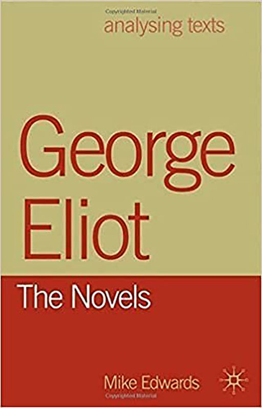 George Eliot, The Novels  by Mike Edwards