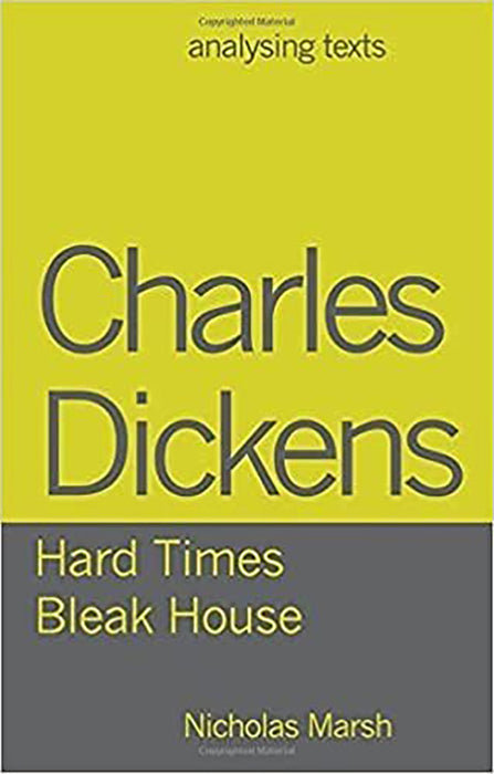 Charles Dickens, Hard Times Bleak House  by Nicholas Marsh